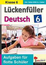 E-Book (pdf) Lückenfüller Deutsch / Klasse 6 von Christiane Vatter-Wittl, Jochen Vatter