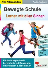 E-Book (pdf) Bewegte Schule - Lernen mit allen Sinnen von Rudi Lütgeharm