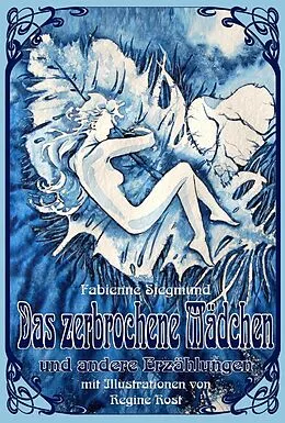 E-Book (epub) Das zerbrochene Mädchen von Fabienne Siegmund