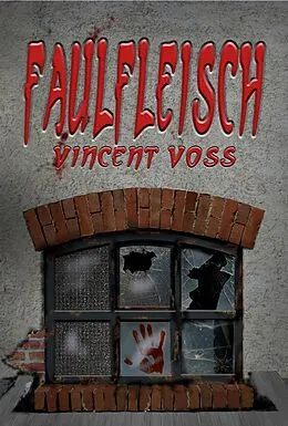 E-Book (epub) Faulfleisch von Vincent Voss