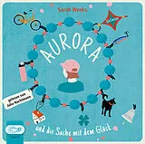 Audio CD (CD/SACD) Aurora und die Sache mit dem Glück von Sarah Weeks
