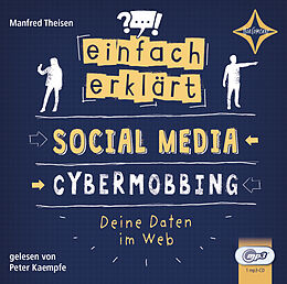 Audio CD (CD/SACD) Einfach erklärt - Social Media - Cybermobbing - Deine Daten im Web von Manfred Theisen