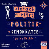 Audio CD (CD/SACD) Einfach erklärt - Politik - Demokratie - Deine Rechte von Christine Schulz-Reiss
