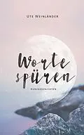 E-Book (epub) Worte spüren von Ute Weinländer