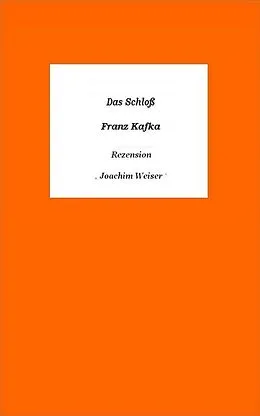 E-Book (epub) »Das Schloss« von Franz Kafka - Rezension von Joachim Weiser