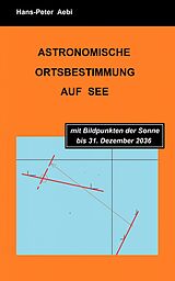E-Book (epub) Astronomische Ortsbestimmung auf See von Hans-Peter Aebi