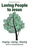 E-Book (epub) Loving People to Jesus von Alvin J. Vander Griend