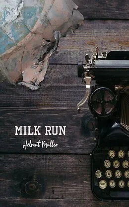E-Book (epub) Milk Run von Helmut Müller