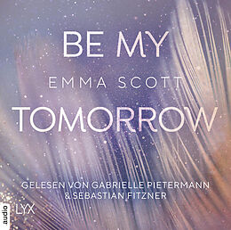 Audio Download Be My Tomorrow von Scott, Emma