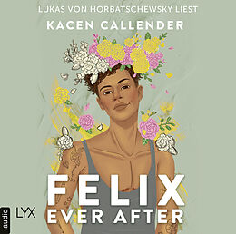 Audio Download Felix Ever After von Callender, Kacen