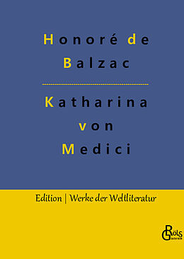 Fester Einband Katharina von Medici von Honoré de Balzac