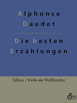Kartonierter Einband Die besten Erzählungen von Alphonse Daudet