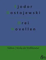 Fester Einband Drei Novellen von Fjodor Dostojewski