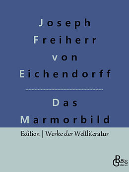 Kartonierter Einband Das Marmorbild von Joseph Freiherr von Eichendorff