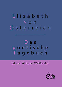 Fester Einband Das poetische Tagebuch von Elisabeth von Österreich