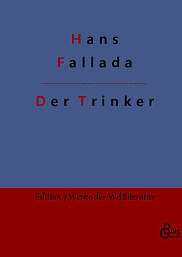 Fester Einband Der Trinker von Hans Fallada