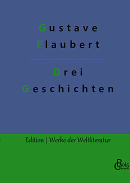 Fester Einband Drei Geschichten von Gustave Flaubert