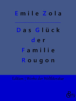 Kartonierter Einband Das Glück der Familie Rougon von Emile Zola