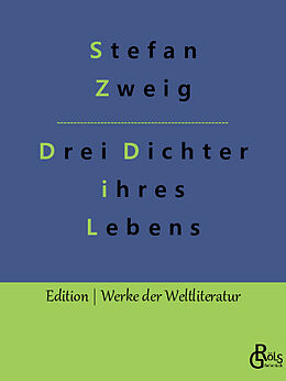 Kartonierter Einband Drei Dichter ihres Lebens von Stefan Zweig
