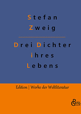 Fester Einband Drei Dichter ihres Lebens von Stefan Zweig