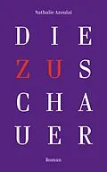 E-Book (epub) Die Zuschauer von Nathalie Azoulai