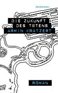 E-Book (epub) Die Zukunft des Tötens von Armin Kratzert