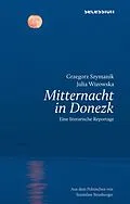 E-Book (pdf) Mitternacht in Donezk von Grzegorz Szymanik, Julia Wizowska