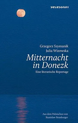 E-Book (pdf) Mitternacht in Donezk von Grzegorz Szymanik, Julia Wizowska
