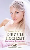 E-Book (epub) Die geile Hochzeit | Erotische Geschichte von Emma Sands