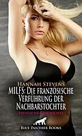 E-Book (epub) MILFS: Die französische Verführung der Nachbarstochter | Erotische Geschichte von Hannah Stevens