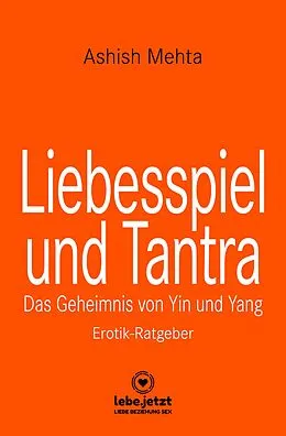 E-Book (epub) Liebesspiel und Tantra | Erotischer Ratgeber von Ashish Mehta