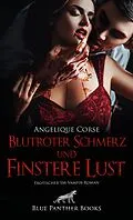E-Book (pdf) Blutroter Schmerz und finstere Lust | Erotischer SM-Vampir-Roman von Angelique Corse