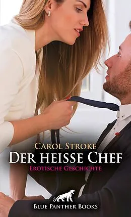 E-Book (epub) Der heiße Chef | Erotische Geschichte von Carol Stroke