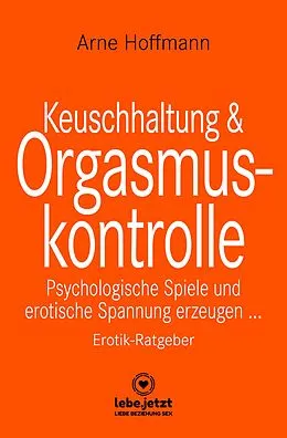 E-Book (pdf) Keuschhaltung und Orgasmuskontrolle | Erotischer Ratgeber von Arne Hoffmann