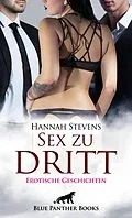 E-Book (pdf) Sex zu dritt | 16 heiße Erotische Geschichten von Hannah Stevens
