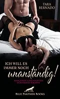 E-Book (pdf) Ich will es immer noch unanständig! 11 Anregende Geschichten für heiße Nächte von Tara Bernado