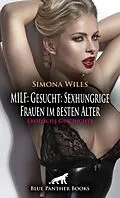 E-Book (pdf) MILF: Gesucht: Sexhungrige Frauen im besten Alter | Erotische Geschichte von Simona Wiles