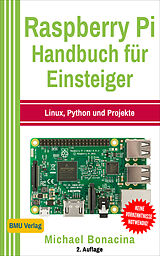 Kartonierter Einband Raspberry Pi Handbuch für Einsteiger von Michael Bonacina