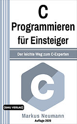 Fester Einband C Programmieren für Einsteiger von Markus Neumann