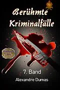 E-Book (epub) Berühmte Kriminalfälle 7. Band von Alexandré Dumas