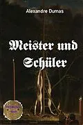 E-Book (epub) Meister und Schüler von Alexandre Dumas