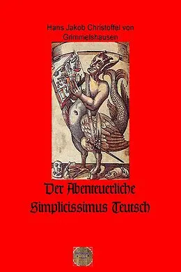 E-Book (epub) Der Abenteuerliche Simplicissimus Teutsch von Hans Jakob Christoffel von Grimmelshausen