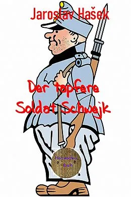 E-Book (epub) Der tapfere Soldat Schwejk von Jaroslav Hasek