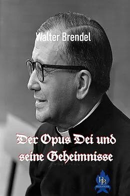 E-Book (epub) Der Opus Dei und seine Geheimnisse von Walter Brendel