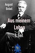 E-Book (epub) Aus meinem Leben - 1. Teil von August Bebel