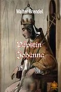 E-Book (epub) Päpstin Johanna von Walter Brendel
