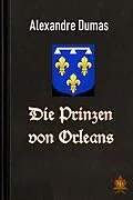 E-Book (epub) Die Prinzen von Orleans von Alexandre Dumas