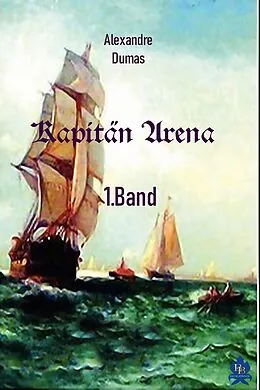 E-Book (epub) Kapitän Arena - 1. Band von Alexandre Dumas
