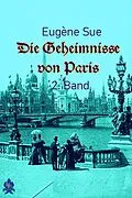 E-Book (epub) Die Geheimnisse von Paris - 2. Band von Eugène Sue