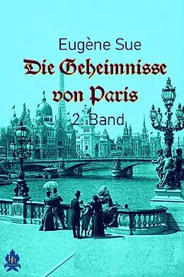 E-Book (epub) Die Geheimnisse von Paris - 2. Band von Eugène Sue